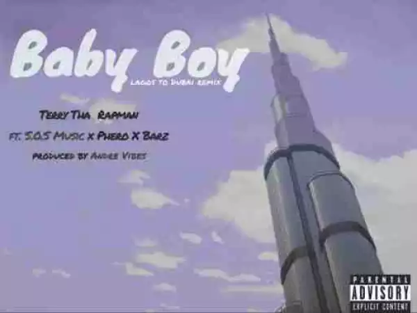 Terry Tha Rapman - Baby Boy (Remix) Ft. S.O.S Music, Pherowshuz & Barz